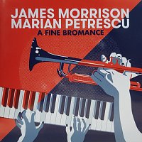 James Morrison, Marian Petrescu – A Fine Bromance