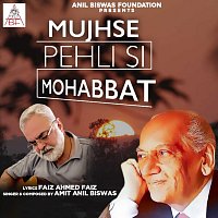 Amit Anil Biswas – Mujhse Pehli Si Mohabbat