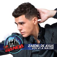 Zabdiel De Jesús – Volví A Nacer