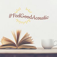 Různí interpreti – #FeelGoodAcoustic