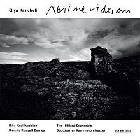 Kim Kashkashian, The Hilliard Ensemble, Stuttgarter Kammerorchester – Kancheli: Abii ne viderem