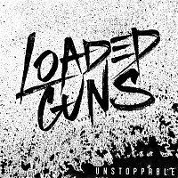 Loaded Guns – Unstoppable - EP