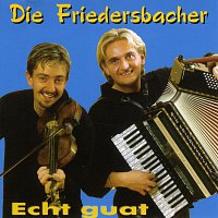 Die Friedersbacher – Echt Guat