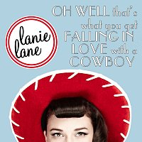 Lanie Lane – Oh Well That's What You Get Falling In Love With A Cowboy