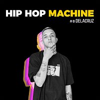 Leo Gandelman, Machine Series, Delacruz – Hip Hop Machine #8