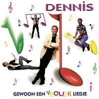 Dennis – Gewoon Een Vrolijk Liedje / Wil Je Met Me Mee?