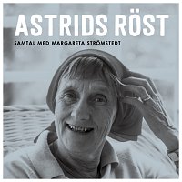 Astrids rost - Samtal med Margareta Stromstedt