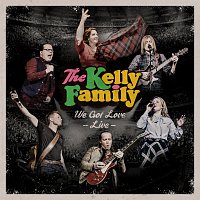 The Kelly Family – We Got Love - Live