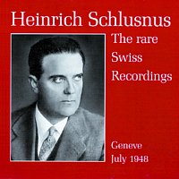 Heinrich Schlusnus - The rare Swiss Recordings