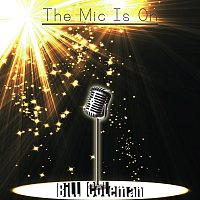 Bill Coleman – The Mic Is On