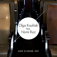 Olga Kouklaki, Nomi Ruiz – Love Is Gone / Fist