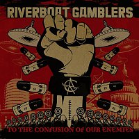 Riverboat Gamblers – To The Confusion Of Our Enemies