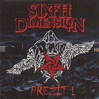 Sixth Dimension – Přežít!