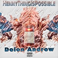Deion Andrew – Hennything Is Possible