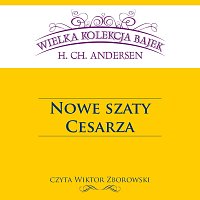Wiktor Zborowski – Nowe szaty Cesarza - Wielka Kolekcja Bajek