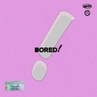 19&YOU – BORED!