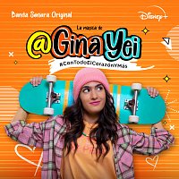 Elenco de @Gina Yei, Didi Romero – La música de @Gina Yei: #ConTodoElCorazónYMás [Banda Sonora Original]