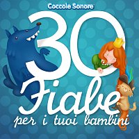 Coccole Sonore – 30 Fiabe per i tuoi bambini [Cappuccetto Rosso, Biancaneve, Cenerentola, i Tre Porcellini e tutte le piu famose]