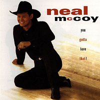 Neal McCoy – You Gotta Love That!