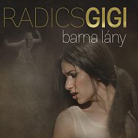Radics Gigi – Barna lány