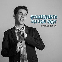 Daniel Testa – Something In The Way