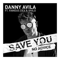 Danny Avila, Famous Dex & XNilo – Save You (No Advice)