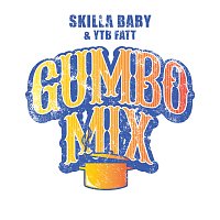Skilla Baby, YTB Fatt – Gumbo Mix