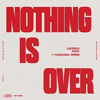 Nothing Is Over