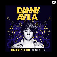 Danny Avila – Breaking Your Fall (Remixes)