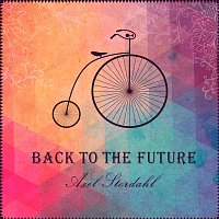Axel Stordahl – Back to the Future