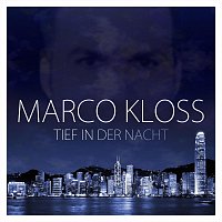Marco Kloss – Tief in der Nacht