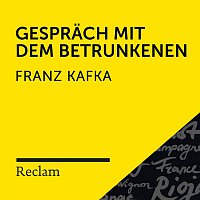 Reclam Horbucher x Hans Sigl x Franz Kafka – Kafka: Gesprach mit dem Betrunkenen (Reclam Horbuch)