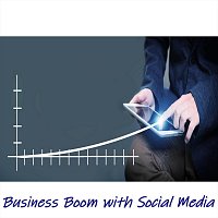 Business Boom with Social Media