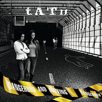 t.A.T.u. – Dangerous and Moving