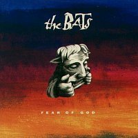 The Bats – Fear Of God