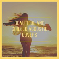 Různí interpreti – Beautiful and Chilled Acoustic Covers