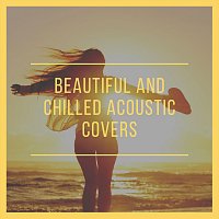 Beautiful and Chilled Acoustic Covers