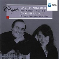 Martha Argerich, Charles Dutoit – Chopin: Piano Concertos Nos. 1 & 2