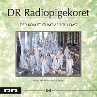 DR Pigekoret – Der Kom Et Glimt Af Sol I Dag