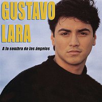 Gustavo Lara – A la Sombra de los Ángeles