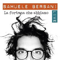 Samuele Bersani – La fortuna che abbiamo (Live)