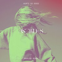 Astrid S, Broiler – Hurts So Good [Broiler Remix]