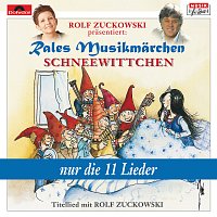 Rales Musikmarchen – Rolf Zuckowski prasentiert: Schneewittchen - nur die 11 Lieder