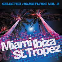 Různí interpreti – Miami Ibiza St Tropez - Selected Housetunes Vol 2