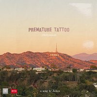 Julian – Premature Tattoo [Hollywood]