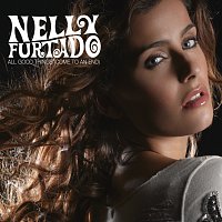 Nelly Furtado – All Good Things (Come To An End) [International Version]