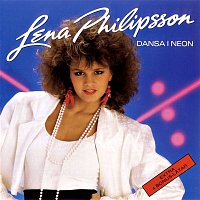 Lena Philipsson – Dansa i neon