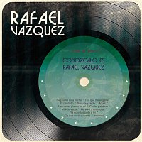 Rafael Vázquez – Conózcalo es Rafael Vázquez