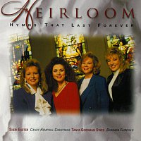Heirloom – Hymns That Last Forever