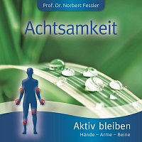 La Vita, Prof. Dr. Norbert Fessler – Achtsamkeit - Aktiv bleiben